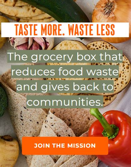 Image of a promotional poster: "Taste More. Waste Less." shows a variety of fresh produce and packaged foods. Text reads: "The grocery box that reduces food waste and gives back to communities." Button: "Join the Mission.