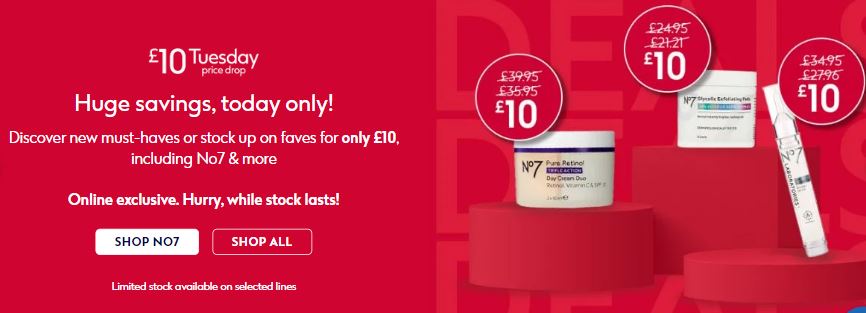 Red background with white text promoting a £10 Tuesday price drop. Featured skincare products: No7 Protect & Perfect, No7 Plus Retinol, No7 Protect & Perfect Intense. Online exclusive, while stock lasts.