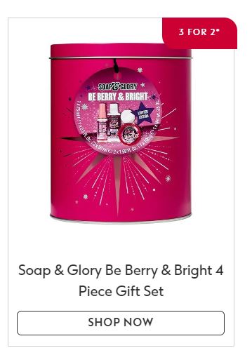 Red cylindrical tin packaging of the Soap & Glory Be Berry & Bright 4 Piece Gift Set with a "3 for 2" offer. Text reads "Soap & Glory Be Berry & Bright 4 Piece Gift Set" and a "Shop Now" button is visible.