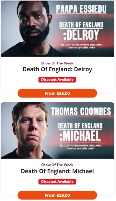 Two promotional images for theatrical productions: "Death of England: Delroy" featuring Paapa Essiedu, and "Death of England: Michael" featuring Thomas Coombes. Prices listed; discounts available.