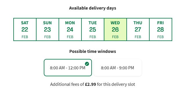 Delivery days from Saturday, 22 Feb to Friday, 28 Feb. Selected day: Wednesday, 26 Feb. Time window options: 8:00 AM - 12:00 PM and 8:00 AM - 9:00 PM. Additional fee: £2.99.