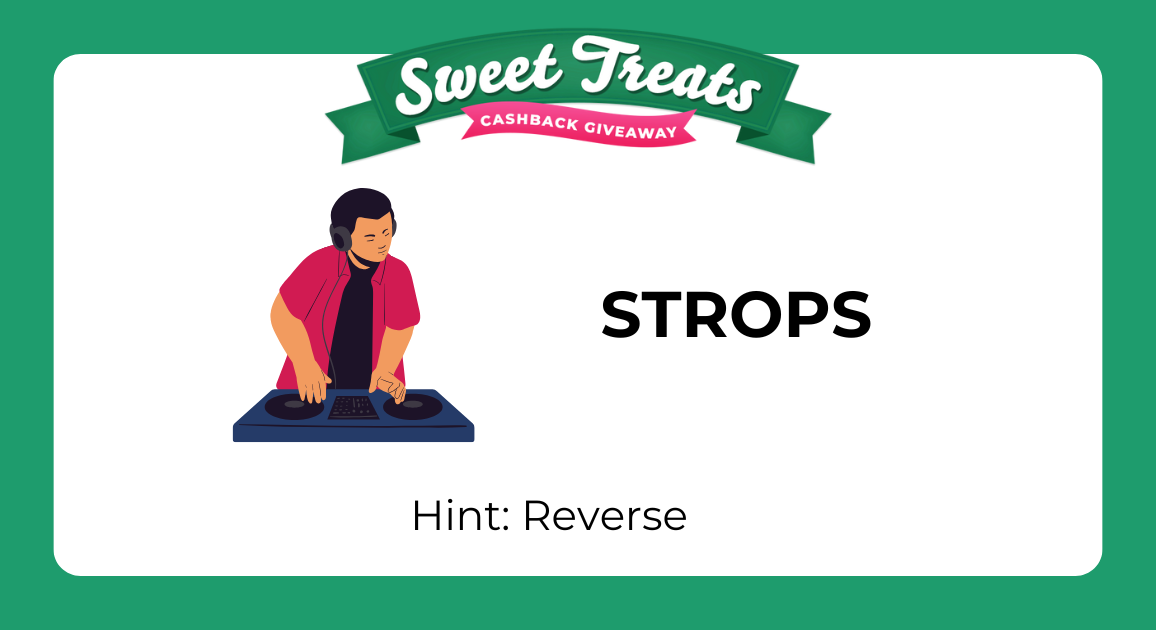 Illustration of a DJ at a turntable beside the word "STROPS." Above, a green banner reads "Sweet Treats Cashback Giveaway." Below, it says "Hint: Reverse.